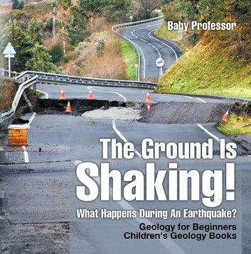 The Ground Is Shaking! What Happens During An Earthquake? Geology for Beginners| Children\