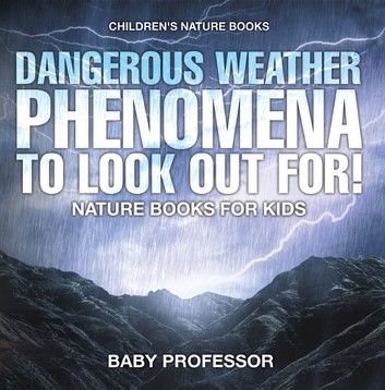 Dangerous Weather Phenomena To Look Out For! - Nature Books for Kids | Children\