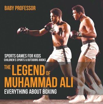 The Legend of Muhammad Ali : Everything about Boxing - Sports Games for Kids | Children\