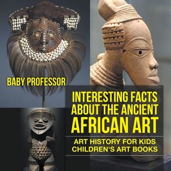 Interesting Facts About The Ancient African Art - Art History for Kids | Children\