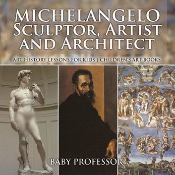 Michelangelo: Sculptor, Artist and Architect - Art History Lessons for Kids | Children\
