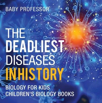 The Deadliest Diseases in History - Biology for Kids | Children\