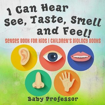 I Can Hear, See, Taste, Smell and Feel! Senses Book for Kids | Children\