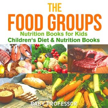 The Food Groups - Nutrition Books for Kids | Children\