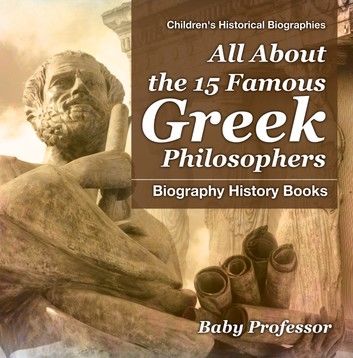 All About the 15 Famous Greek Philosophers - Biography History Books | Children\