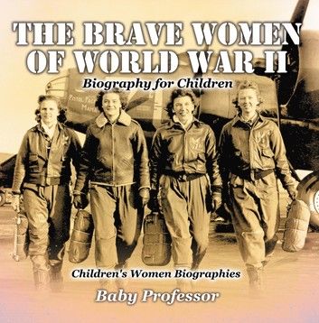 The Brave Women of World War II - Biography for Children | Children\