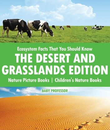 Ecosystem Facts That You Should Know - The Desert and Grasslands Edition - Nature Picture Books | Children\