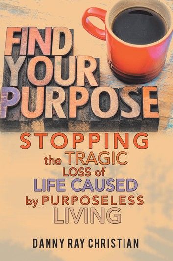 Stopping the Tragic Loss of Life Caused by Purposeless Living