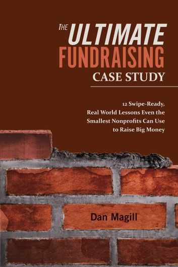 The Ultimate Fundraising Case Study