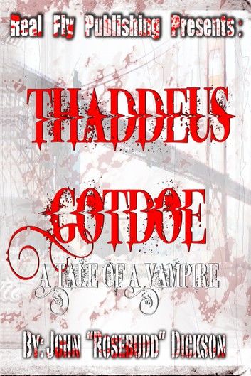 Thaddeus Gotdoe: A Tale of a Vampire