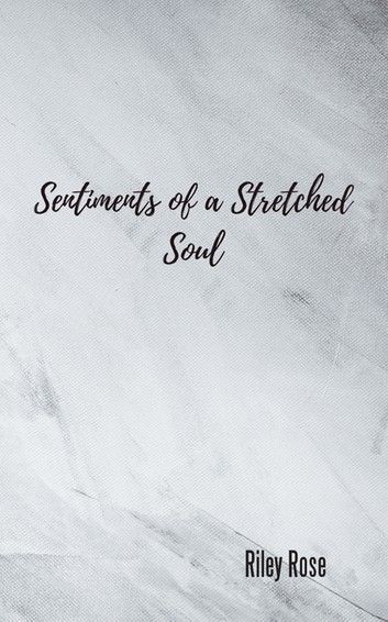 Sentiments of a Stretched Soul