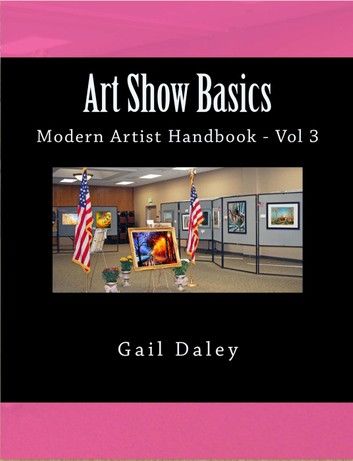 Art Show Basics: Modern Artist’s Handbook Vol 6