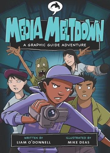 Media Meltdown: A Graphic Guide Adventure