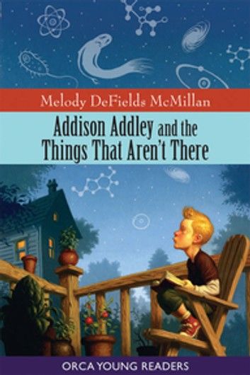 Addison Addley and the Things That Aren\