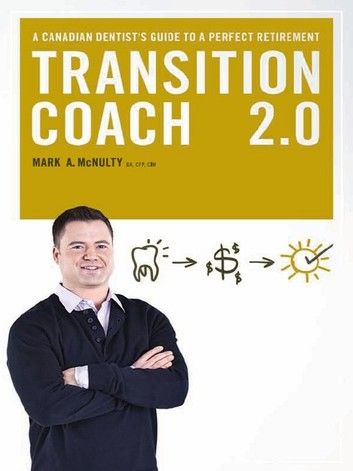The Transition Coach 2.0: A Canadian Dentist\