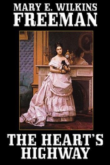 The Heart’s Highway: A Romance of Virginia in the Seventeenth Century