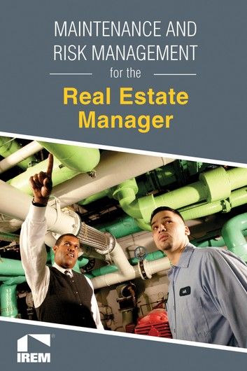Maintenance and Risk Management for the Real Estate Manager