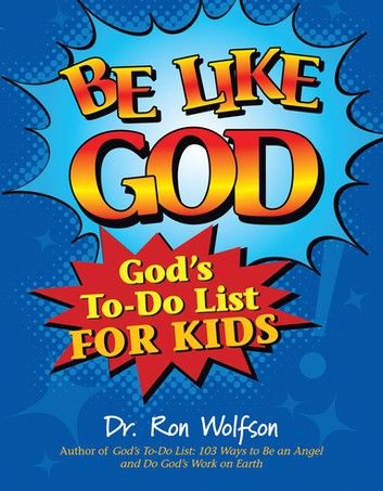 Be Like God: Gods To-Do List for Kids