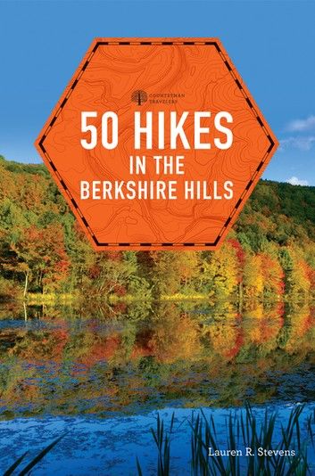 50 Hikes in the Berkshire Hills (Explorer\