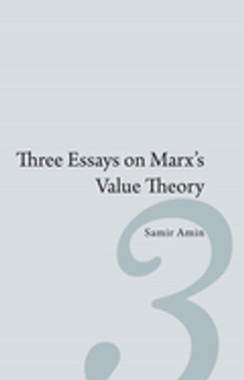 Three Essays on Marx’s Value Theory