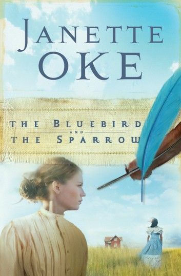 Bluebird and the Sparrow, The (Women of the West Book #10)