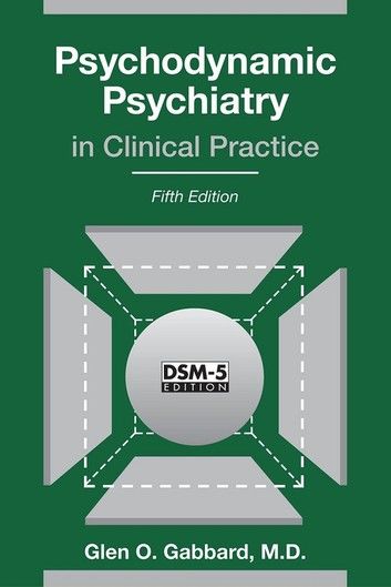 Psychodynamic Psychiatry in Clinical Practice