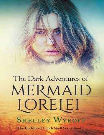 The Dark Adventures of Mermaid Lorelei