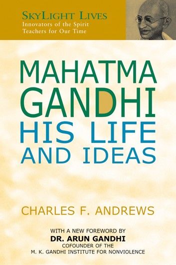 Mahatma Gandhi: His Life and Ideas