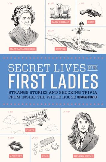 Secret Lives of the First Ladies