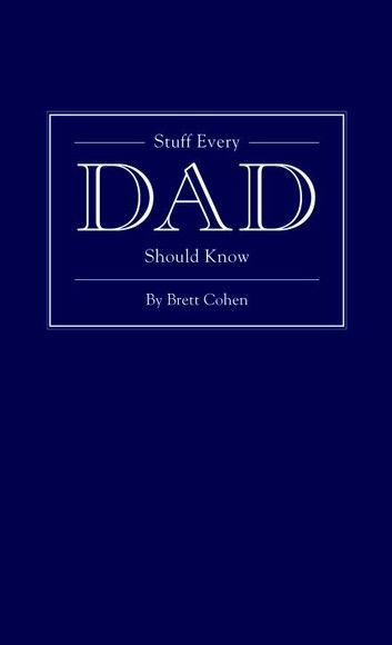 Stuff Every Dad Should Know