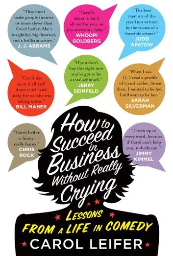 How to Succeed in Business Without Really Crying