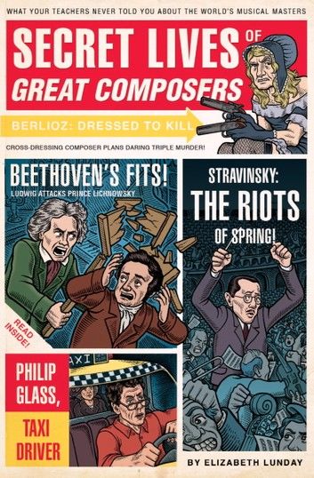 Secret Lives of Great Composers