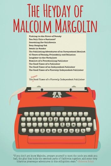 The Heyday of Malcolm Margolin
