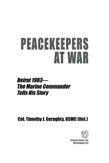 Peacekeepers at War: Beirut 1983—The Marine Commander Tells His Story