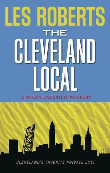 The Cleveland Local: A Milan Jacovich Mystery (#8)