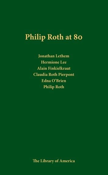 Philip Roth at 80: A Celebration