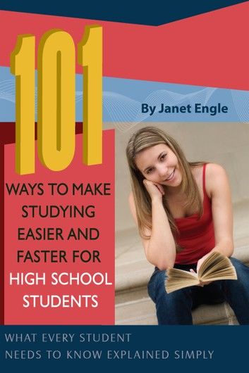 101 Ways to Make Studying Easier and Faster For High School Students