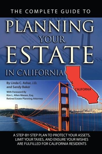 The Complete Guide to Planning Your Estate in California