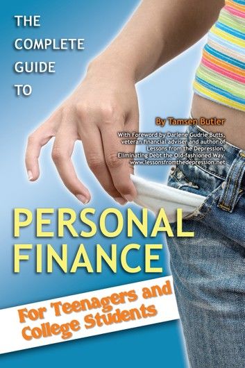 The Complete Guide to Personal Finance: For Teenagers