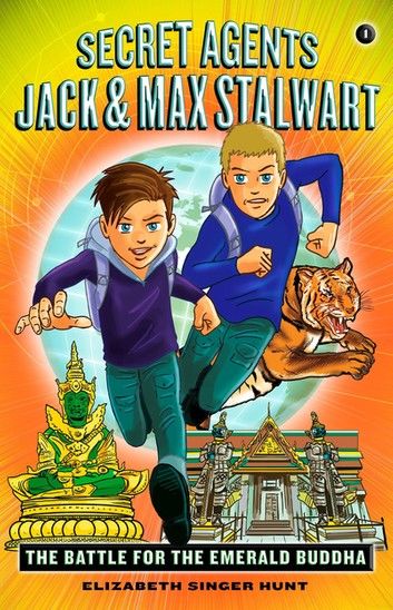 Secret Agents Jack and Max Stalwart: Book 1: The Battle for the Emerald Buddha: Thailand