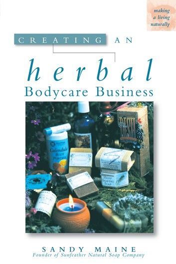 Creating an Herbal Bodycare Business