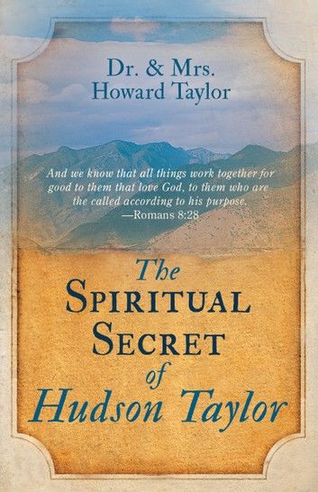 The Spiritual Secret of Hudson Taylor
