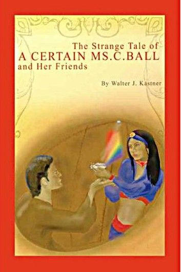 The Strange Tale of a Certain Ms. C. Ball and Her Friends