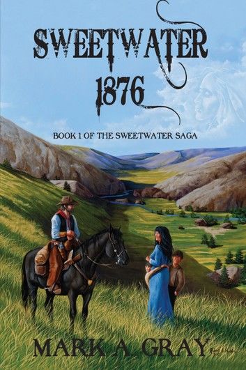 Sweetwater 1876: Book 1 in the Sweetwater Saga