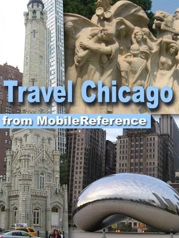 Travel Chicago: Illustrated City Guide And Maps. (Mobi Travel)