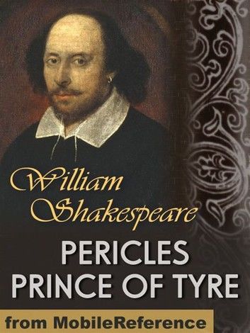 Pericles, Prince Of Tyre (Mobi Classics)