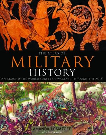 The Atlas of Military History