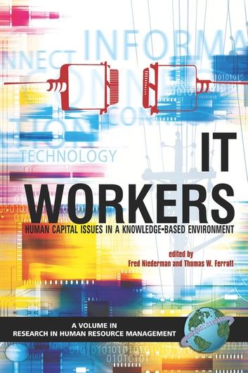 IT Workers Human Capital Issues in a Knowledge Based Environment