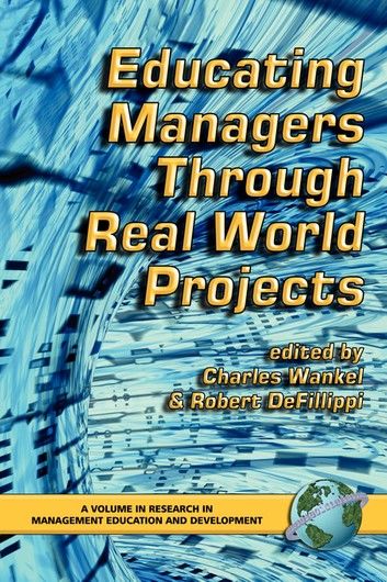 Educating Managers through Real World Projects