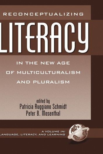 Reconceptualizing Literacy in the New Age of Multiculturalism and Pluralism